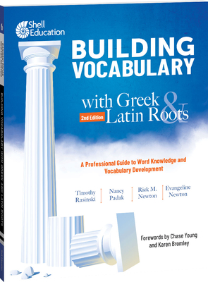 Building Vocabulary with Greek and Latin Roots: A Professional Guide to Word Knowledge and Vocabulary Development: Keys to Building Vocabulary - Rasinski, Timothy, and Padak, Nancy