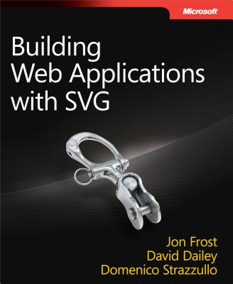 Building Web Applications with Svg - Frost, Jon, and Dailey, David, and Strazzullo, Domenico