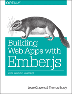 Building Web Apps with Ember.Js: Write Ambitious JavaScript