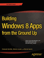 Building Windows 8.1 Apps from the Ground Up