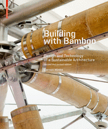 Building with Bamboo: Design and Technology of a Sustainable Architecture Second and revised edition