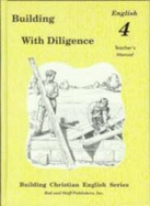 Building With Diligence: English 4 Teacher's Manual - Rod And Staff