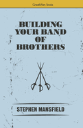 Building Your Band of Brothers