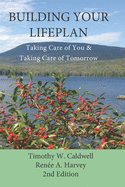 Building Your Lifeplan 2nd Edition: Taking Care of You and Taking Care of Tomorrow