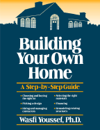 Building Your Own Home: A Step-By-Step Guide