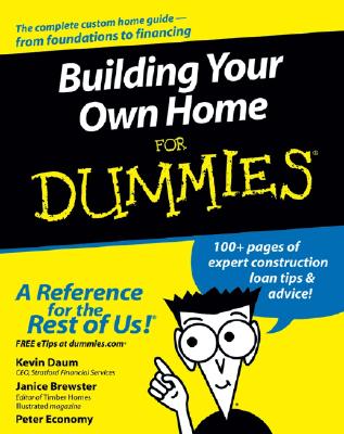 Building Your Own Home for Dummies - Daum, Kevin, and Brewster, Janice, and Economy, Peter