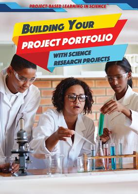 Building Your Project Portfolio with Science Research Projects - Small, Cathleen