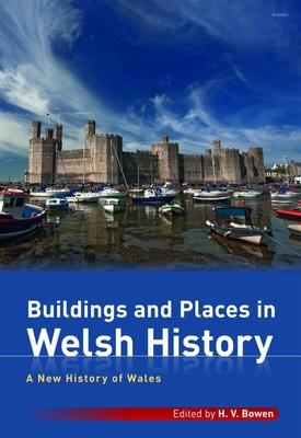 Buildings and Places in Welsh History - Gomer, and Bowen, H. V. (Editor)