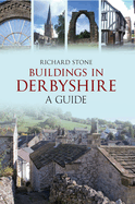 Buildings in Derbyshire: A Guide
