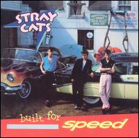 Built for Speed - Stray Cats