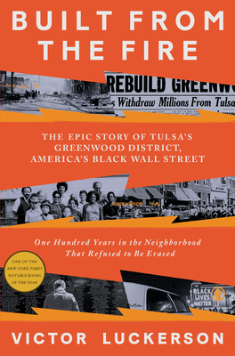 Built from the Fire: The Epic Story of Tulsa's Greenwood District, America's Black Wall Street - Luckerson, Victor