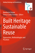 Built Heritage Sustainable Reuse: Approaches, Methodologies and Practices
