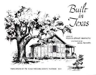 Built in Texas - Abernethy, Francis Edward (Editor)