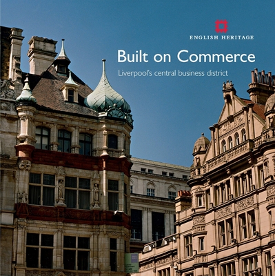Built on Commerce: Liverpool's Central Business District - Sharples, Joseph, and Stonard, John