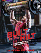 Built to the Hilt: The Strength and Power Edition