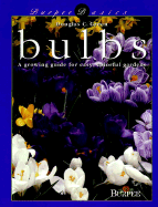 Bulbs : a growing guide for easy, colorful gardens