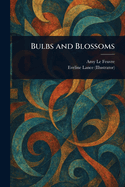 Bulbs and Blossoms