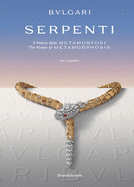 Bulgari | Serpenti: The Power of Metamorphosis