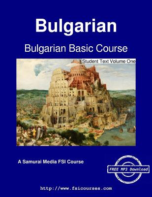 Bulgarian Basic Course - Student Text Volume One - Hodge, Carleton T