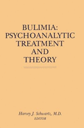 Bulimia: Psychoanalytic Treatment & Theory
