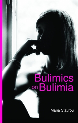 Bulimics on Bulimia - Stavrou, Maria (Editor)