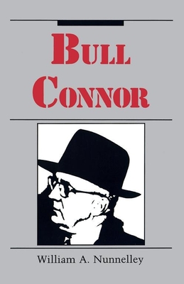 Bull Connor - Nunnelley, William A