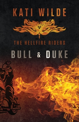 Bull & Duke: The Hellfire Riders - Wilde, Kati