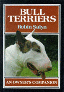 Bull Terriers: An Owner's Companion