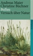 Bullau: Versuch üBer Natur (Paperback) - Maier Andreas, B Chner Christine
