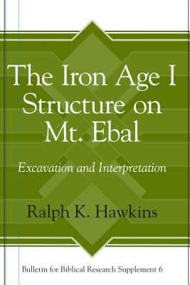 Bulletin for Biblical Research Supplement: Excavation and Interpretation - Hawkins, Ralph K