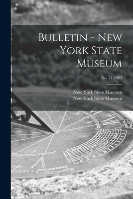 Bulletin - New York State Museum; no. 71 1903 - New York State Museum (Creator)