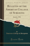 Bulletin of the American College of Surgeons, Vol. 10: January, 1926 (Classic Reprint)