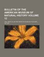 Bulletin of the American Museum of Natural History Volume 12