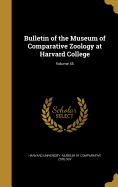 Bulletin of the Museum of Comparative Zoology at Harvard College; Volume 45