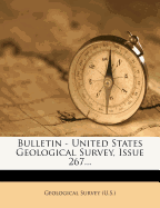 Bulletin - United States Geological Survey, Issue 267
