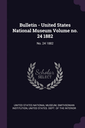 Bulletin - United States National Museum Volume no. 24 1882: No. 24 1882