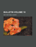 Bulletin Volume 10 - Library, New York Public