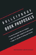 Bulletproof Book Proposals - Brodowsky, Pam, and Neuhaus, Eric