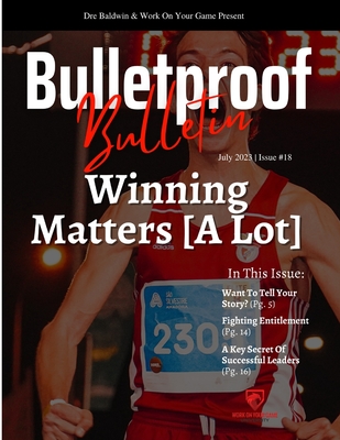 Bulletproof Bulletin: July 2023 - Baldwin, Dre
