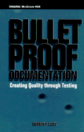 Bulletproof Documentation: Creating Quality Through Testing - Cady, Dorothy L