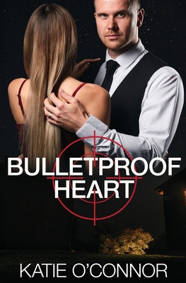 Bulletproof Heart: A Billionaire Cowboy Romantic Suspense Novel - O'Connor, Katie, and Howard, Jennifer (Cover design by), and Shelley, Kassian
