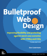 Bulletproof Web Design: Improving Flexibility and Protecting Against Worst-Case Scenarios with XHTML and CSS