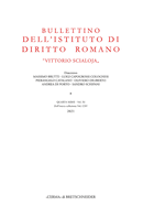 Bullettino Dell'istituto Di Diritto Romano 'Vittorio Scialoja'. Quarta Serie - Vol. XIV. Dell'intera Collezione Vol. CXVIII, 2024