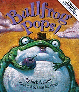 Bullfrog Pops!: An Adventure in Verbs and Objects