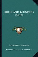 Bulls And Blunders (1893)