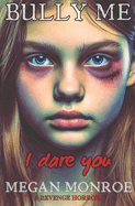 Bully Me - I Dare You: An Extreme Horror Novella