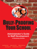 Bully-Proofing Your School: Administrator's Guide to Staff Development - Garrity, Carla B