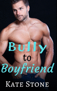 Bully to Boyfriend