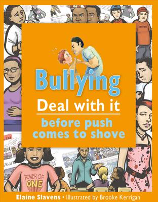 Bullying: Deal with It Before Push Comes to Shove, 2nd Edition - Slavens, Elaine