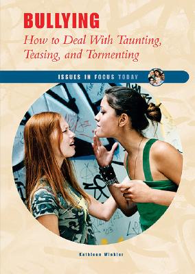 Bullying: How to Deal with Taunting, Teasing, and Tormenting - Winkler, Kathleen